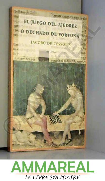 El juego del ajedrez - JACOBUS DE CESSOLIS