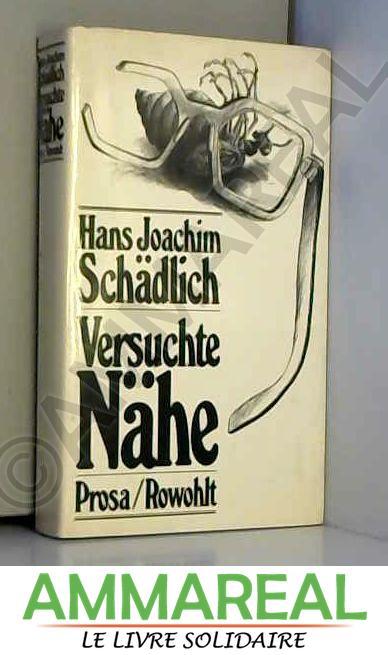 Versuchte Nahe - Hans Joachim Schadlich
