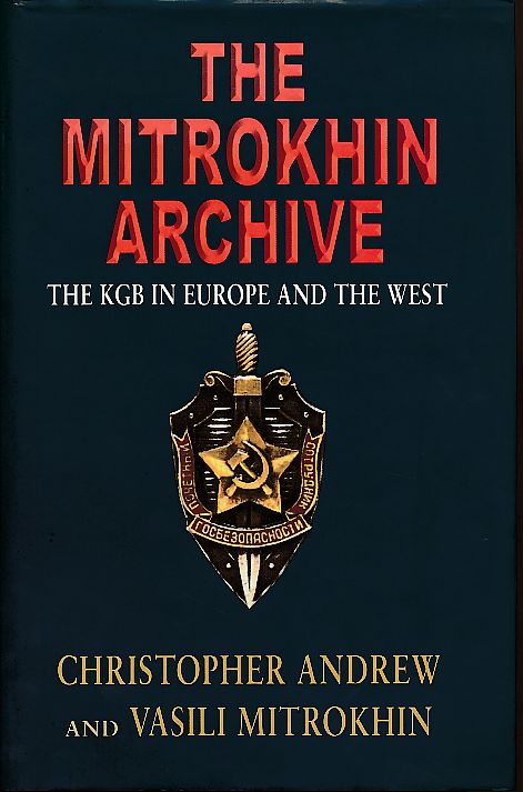 The Mitrokhin archive. The KGB in Europe and the West. - Andrew, Christopher and Vasili Mitrokhin