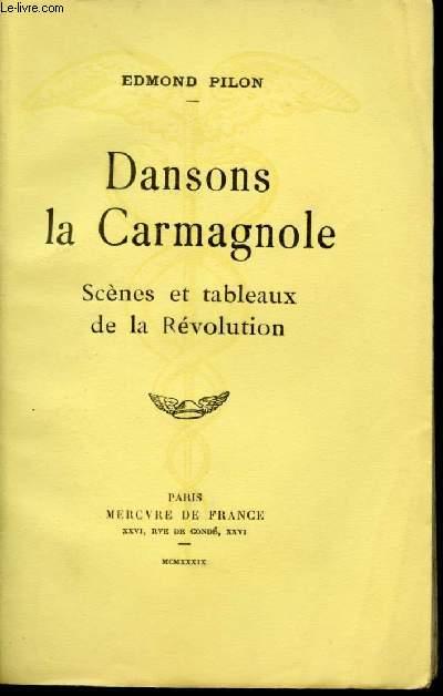 Dansons la carmagnole. Scènes et tableaux de la Révolution. PILON, Edmond. [Bon] [Couverture souple]