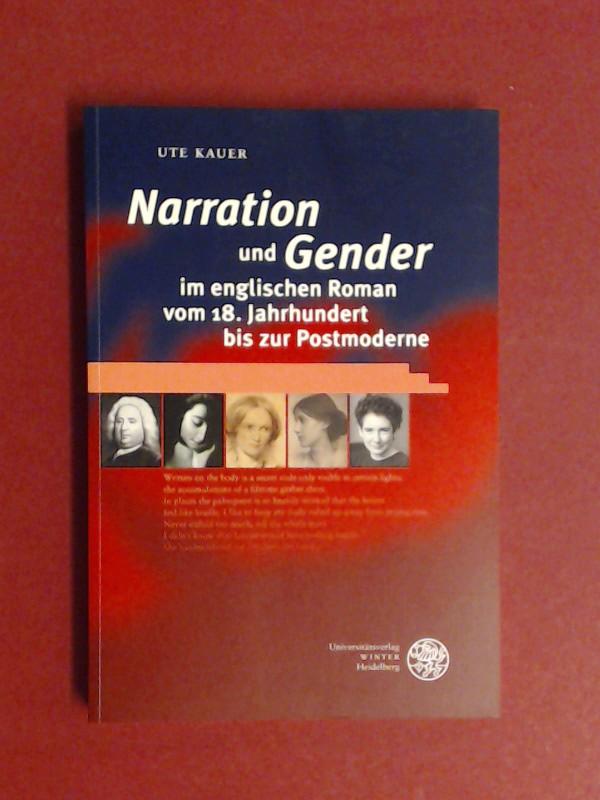 Narration und Gender im englischen Roman vom 18. Jahrhundert bis zur Postmoderne. Ute Kauer / Britannica et Americana ; Folge 3, Bd. 22 - Kauer, Ute (Verfasser)
