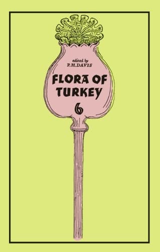 Flora of Turkey, Volume 6: Flora of Turkey and the East Aegean Islands, Vol. 6 - Davis, P. H.