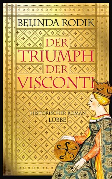 Der Triumph der Visconti - Rodik, Belinda