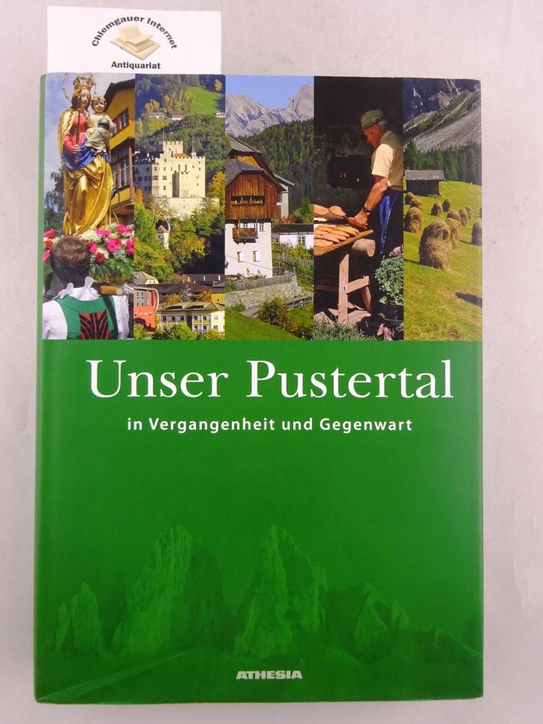 Unser Pustertal in Vergangenheit und Gegenwart. - Bezirksgemeinschaft Pustertal (Hrsg.)