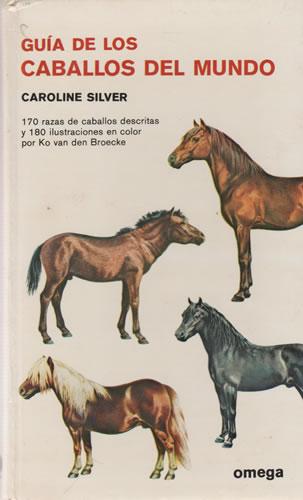 Guía de los caballos del mundo - Silver, Caroline