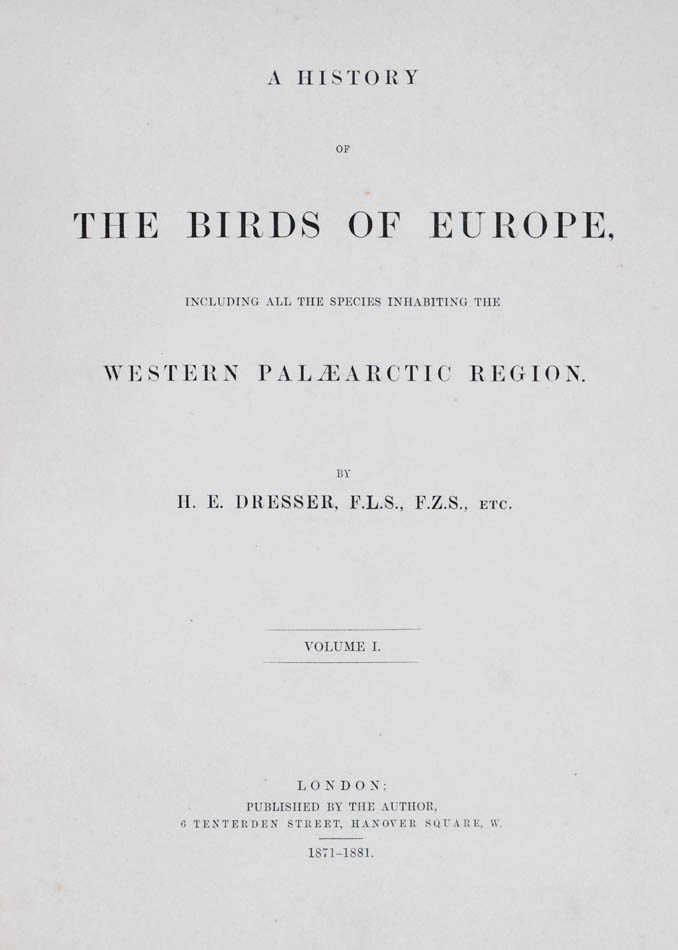 A history of the birds of Europe. by DRESSER, Henry Eeles