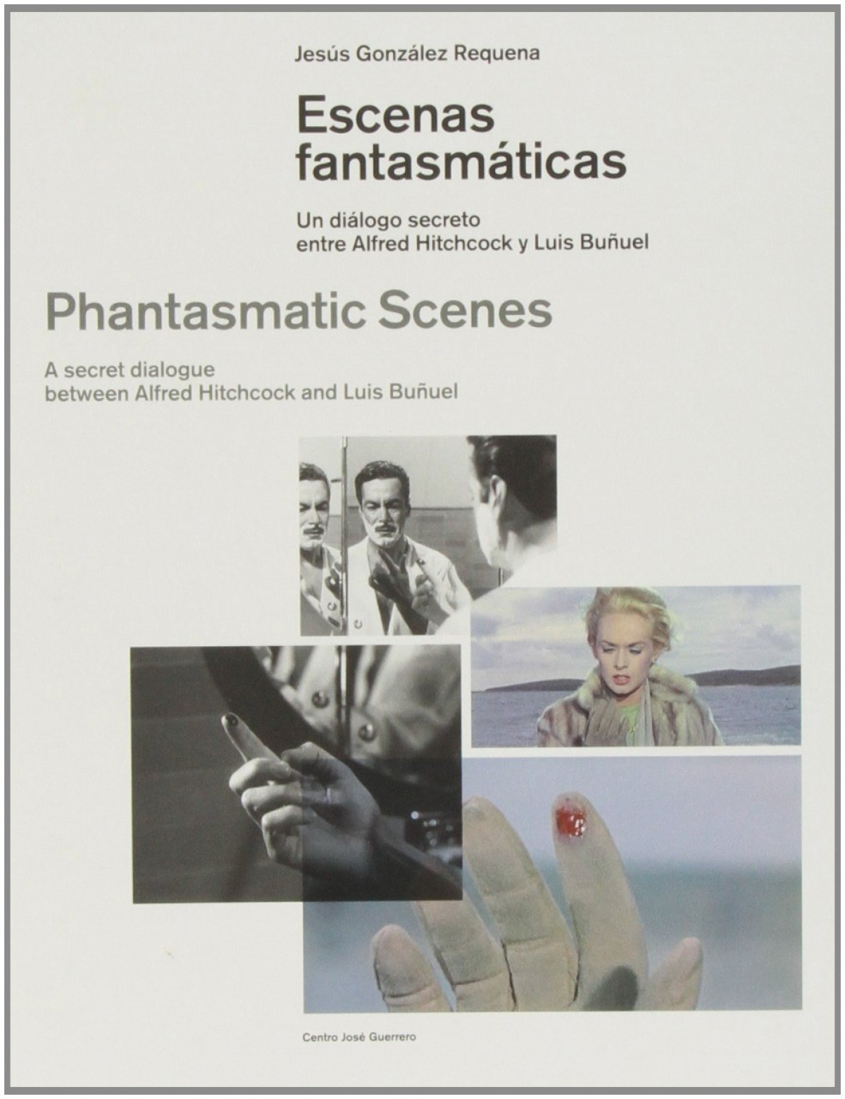 Escenas fantasmaticas/ phantasmatic scenes - Gonzalez Requena,Jesus