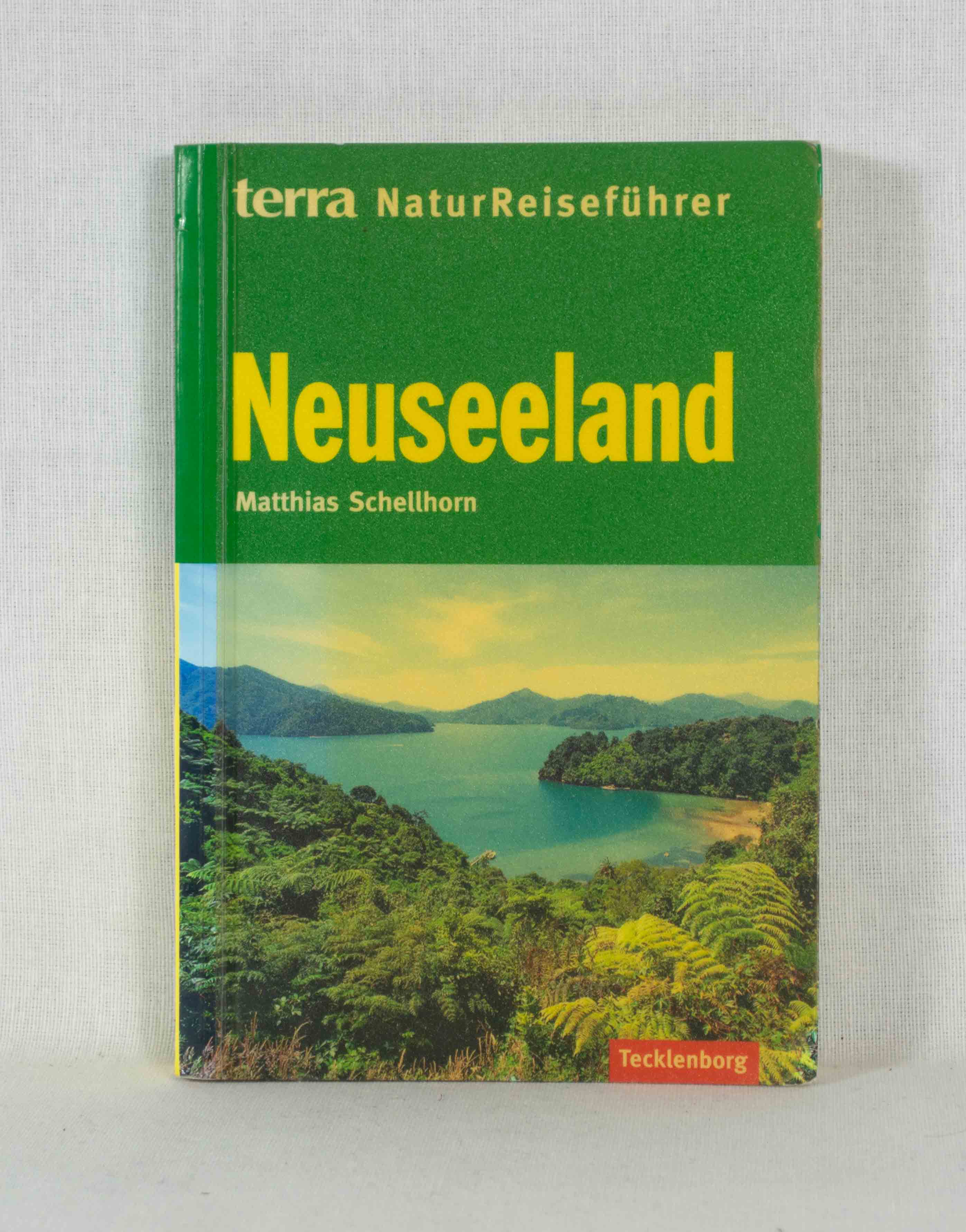 Neuseeland (= terra NaturReiseführer). - Schellhorn, Matthias