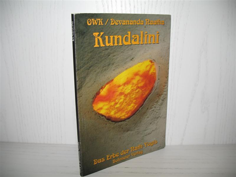 Kundalini: Das Erbe der Nath-Yogis. - OWK und Devananda Naatha