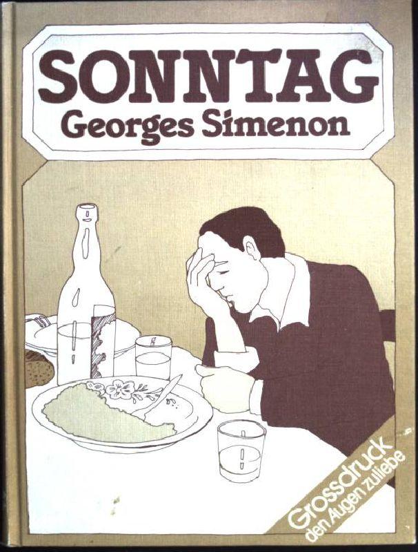 Sonntag. Reihe Leichter lesen, Bücher in Großdruck ; Bd. 66 - Simenon, Georges