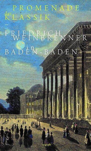 Promenade der Klassik Friedrich Weinbrenner in Baden-Baden - Schumann, Ulrich M.