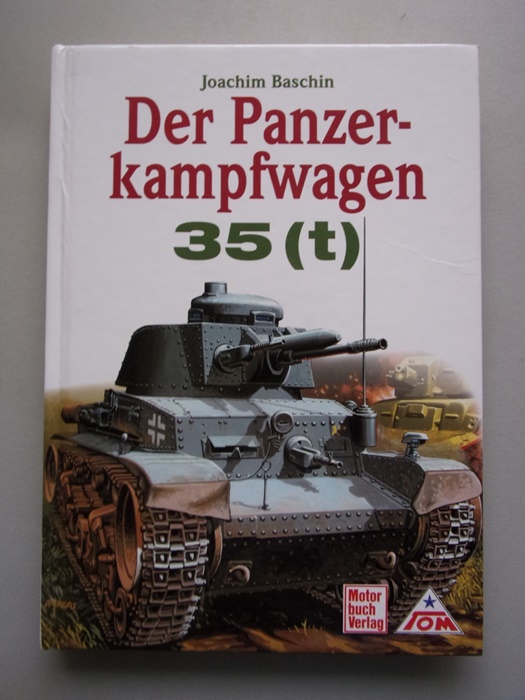 2 Bücher Der Panzerkampfwagen 35 (t) + Die deutsche Panzerjägertruppe - Baschin, Joachim (Mitwirkender) and Uwe (Übersetzer) Naumann