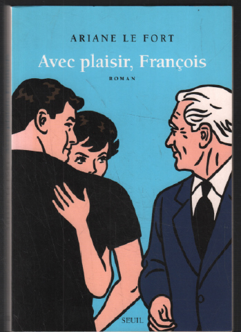 Avec Plaisir Francois De Le Fort Ariane 13 Librairie Philippe Arnaiz