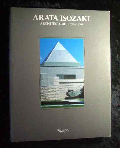 Arata Isozaki: Buildings and Projects, 1960-90. - Rizzoli