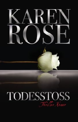 Todesstoß : Thriller. Karen Rose. Aus dem Amerikan. von Kerstin Winter - Rose, Karen (Verfasser) und Kerstin (Übersetzer) Winter