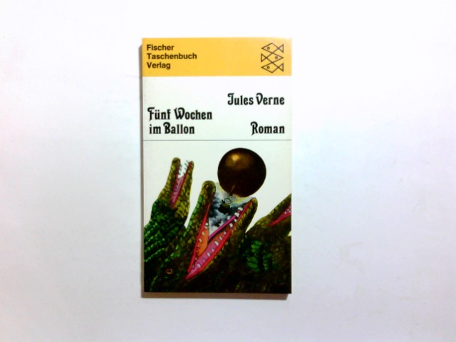 Fünf Wochen im Ballon : Roman. Jules Verne. [Neu übers. u. eingerichtet von Lothar Baier] / Verne, Jules: Werke in 20 [zwanzig] Bänden; Fischer-Taschenbücher / JV ; 2 - Verne, Jules (Verfasser)