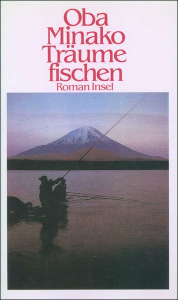 Träume fischen: Roman - Oba, Minako