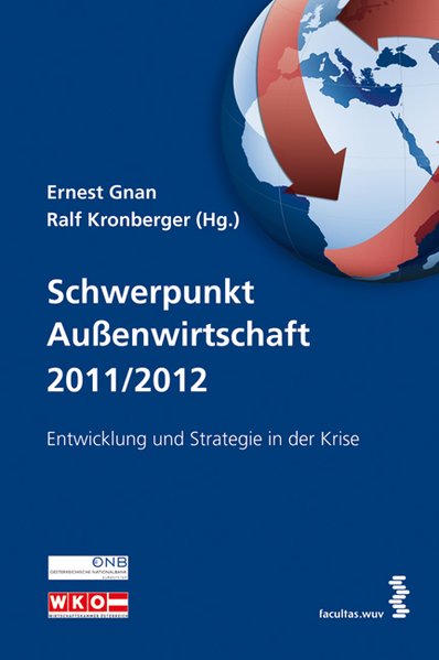 Schwerpunkt Außenwirtschaft 2011/2012: Entwicklung und Strategie in der Krise - Gnan, Ernest und Ralf Kronberger