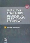 Una Nueva Regulación del Registro de Entidades Religiosas - José Daniel Pelayo Olmedo; José Daniel Pelayo Olmedo; Jaime Phillips Letelier; Ricardo de Vicente Domingo; Carla Esplugues Barona; Mariano Magide Herrero