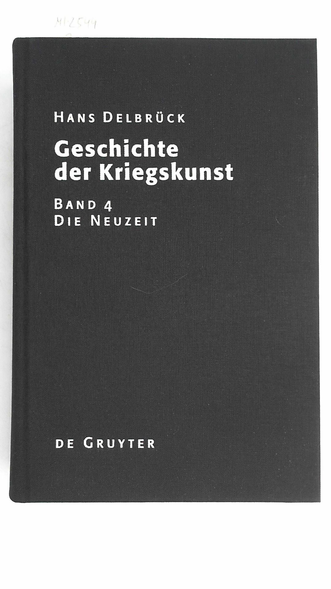 Geschichte der Kriegskunst im Rahmen der politischen Geschichte; Teil: Band. 4., Neuzeit - Dellbrück, Hans