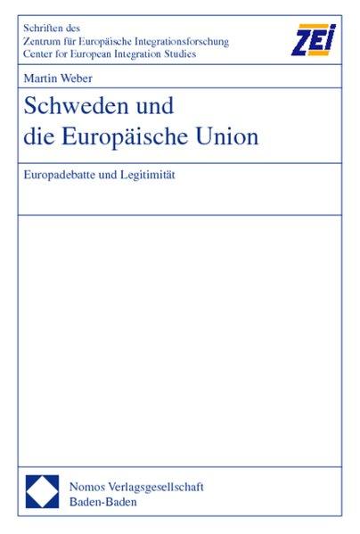 Schweden und die Europäische Union: Europadebatte und Legitimität - Weber, Martin