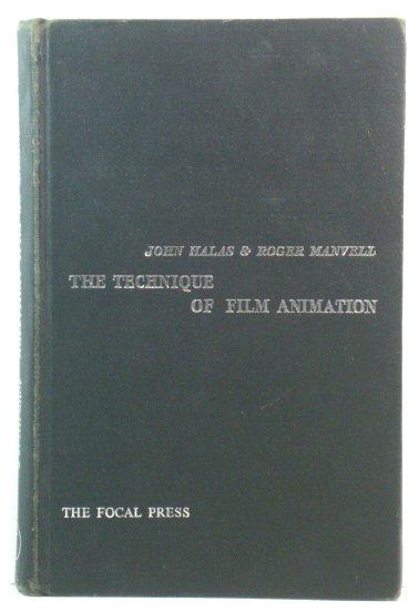 The Technique of Film Animation - Halas, John; Manvell, Roger