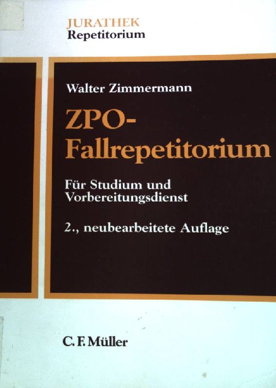 ZPO-Fallrepetitorium : für Studium und Vorbereitungsdienst. - Zimmermann, Walter