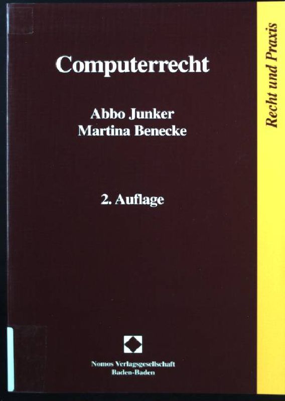 Computerrecht. Schriftenreihe Recht und Praxis - Junker, Abbo und Martina Benecke