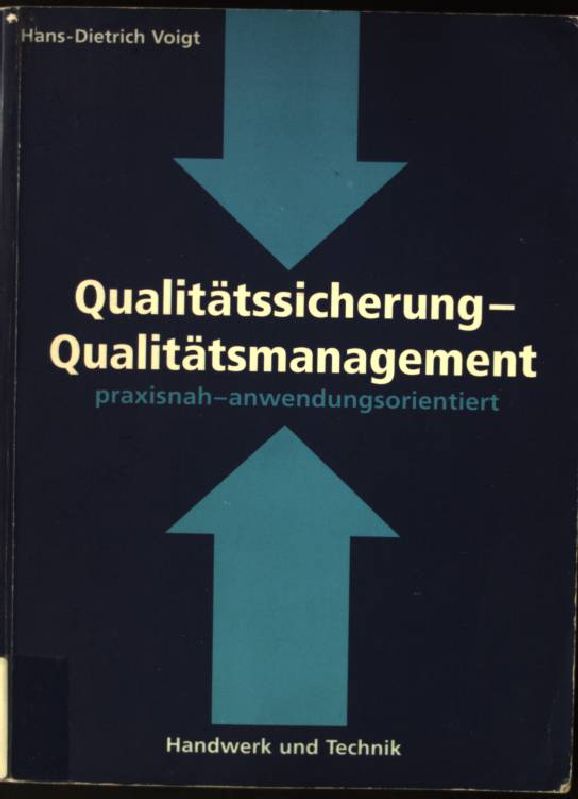 Qualitätssicherung, Qualitätsmanagement : praxisnah - anwendungsorientiert. - Voigt, Hans-Dietrich
