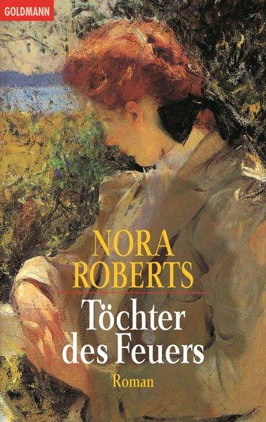 Töchter des Feuers: Roman - Roberts, Nora