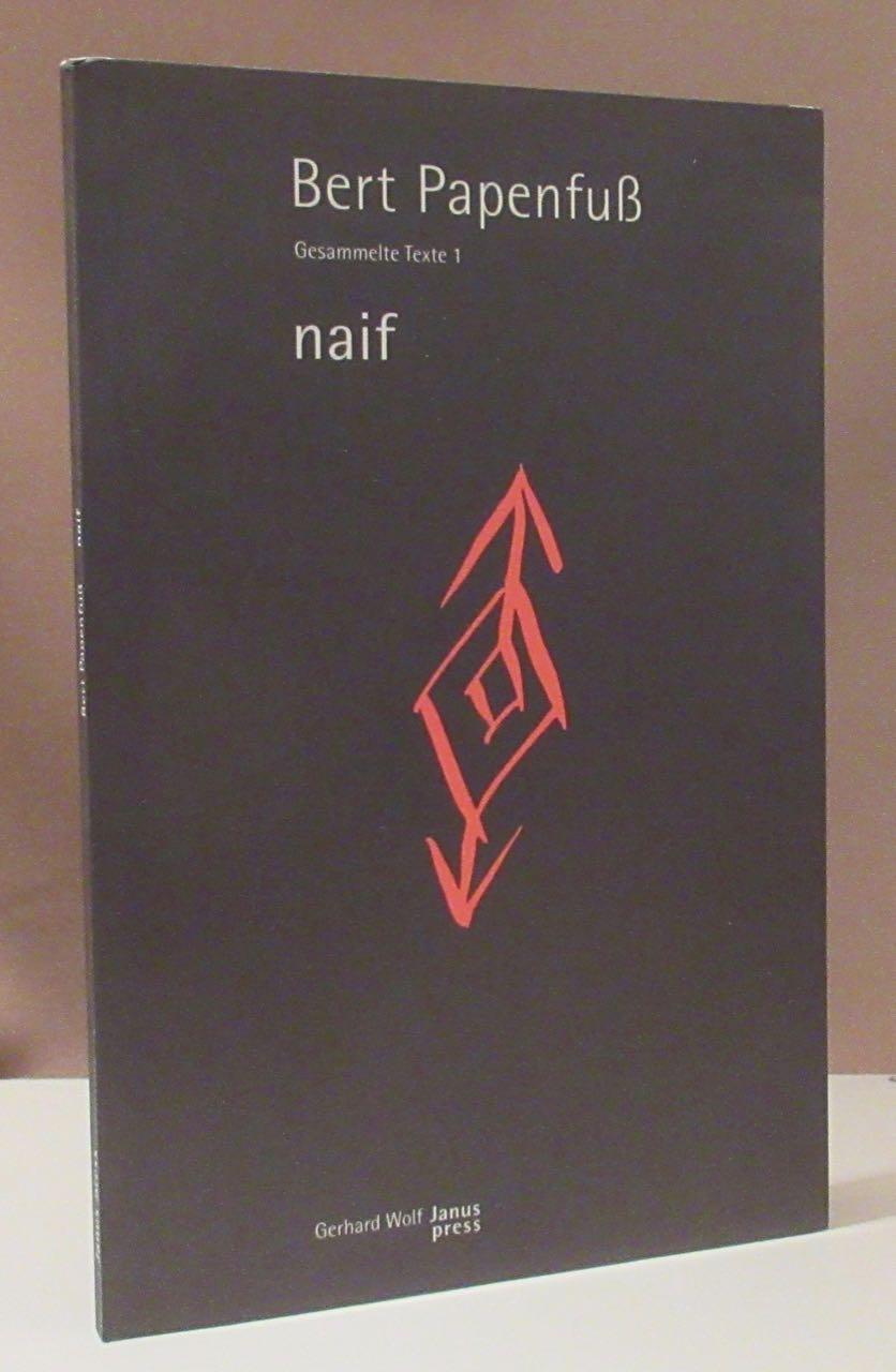 Gesammelte Texte in Einzelbänden: Naif, till, harm, Bd.1