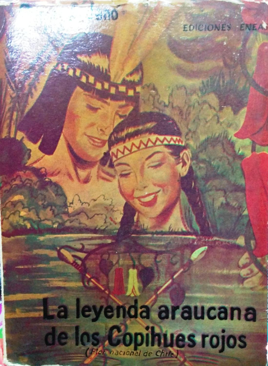 La leyenda araucana de los copihues rojos ( Flor nacional de Chile ) by  Janó, Oscar S.: Bien Encuadernación de tapa blanda (1965) 1ª Edición |  Librería Monte Sarmiento