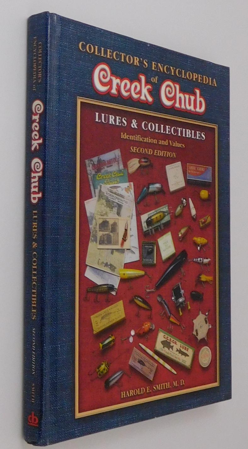 Collector's Encyclopedia of Creek Chub Lures & Collectibles: Identification  and Values by Smith, Harold E: Near Fine Hard Cover (2002) Second Edition.