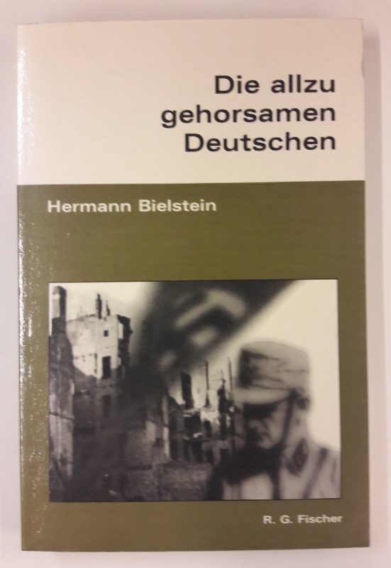 Die allzu gehorsamen Deutschen. - Bielstein, Hermann