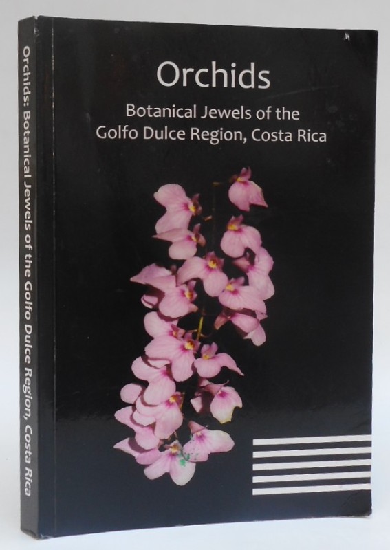 Orchids. Botanical Jewels of the Golfo Dulce region, Costa Rica. With many illustrations - Rakosy, D. / Speckmaier, M. / Weber, A. / Huber, W. / Weissenhofer, A. (Ed.)