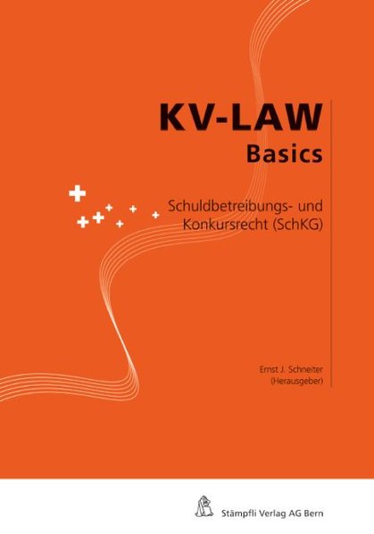 Schuldbetreibungs- und Konkursrecht: KV-LAW Basics (Stämpfli's rote Reihe)