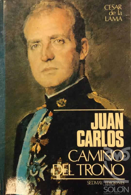 Juan Carlos. Camino del trono - Cesar de la Lama