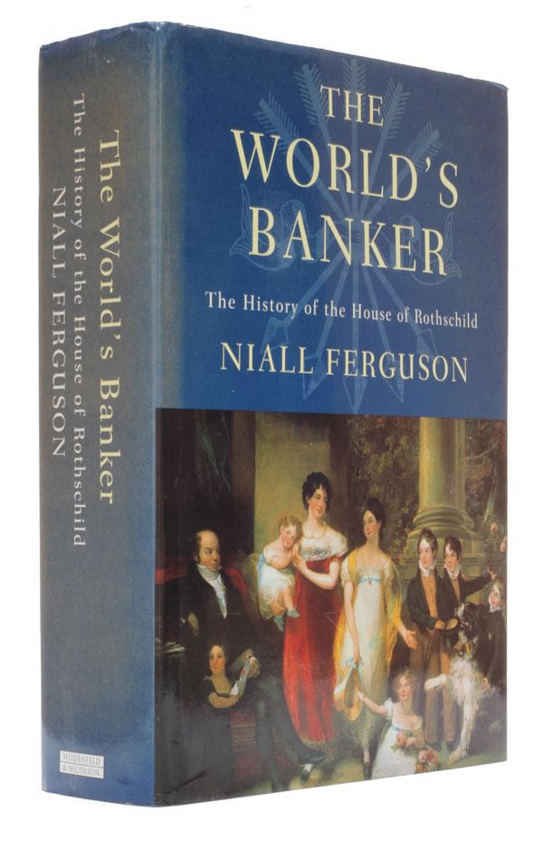 The World's Banker The History of the House of Rothschild. by Ferguson