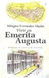 Vivir en Emérita Augusta - Fernández Algaba, Milagros