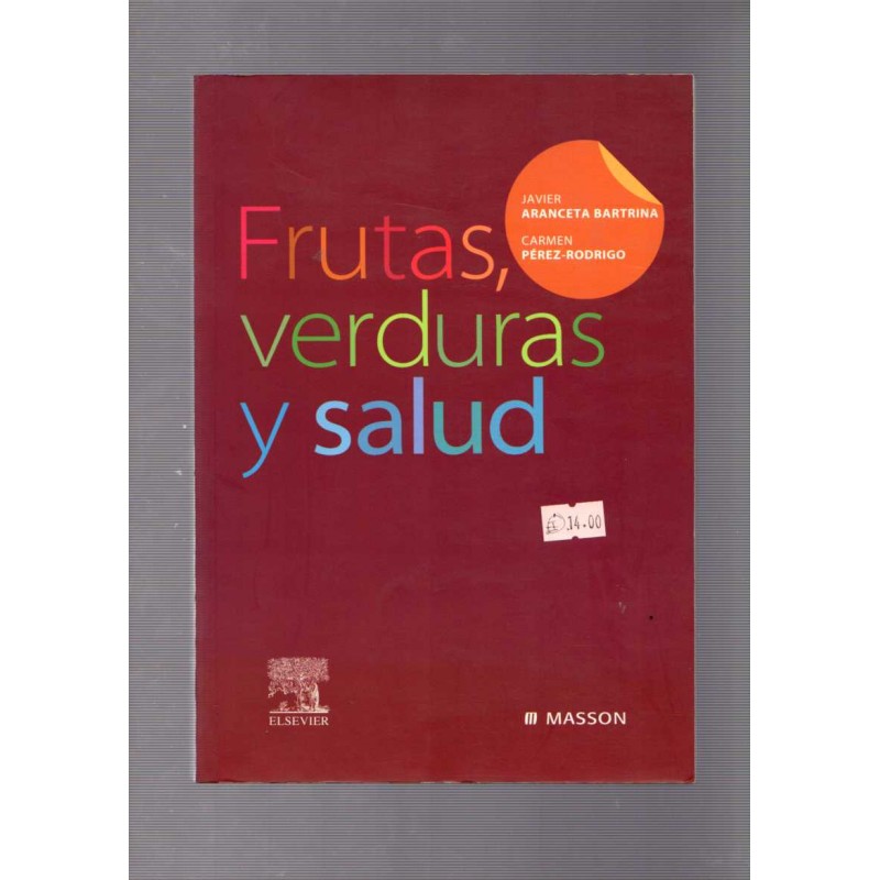 Frutas, verduras y salud / Javier Aranceta Bartrina, Carmen Pérez-Rodrigo - Aranceta Bartrina, J. / Pérez, C.