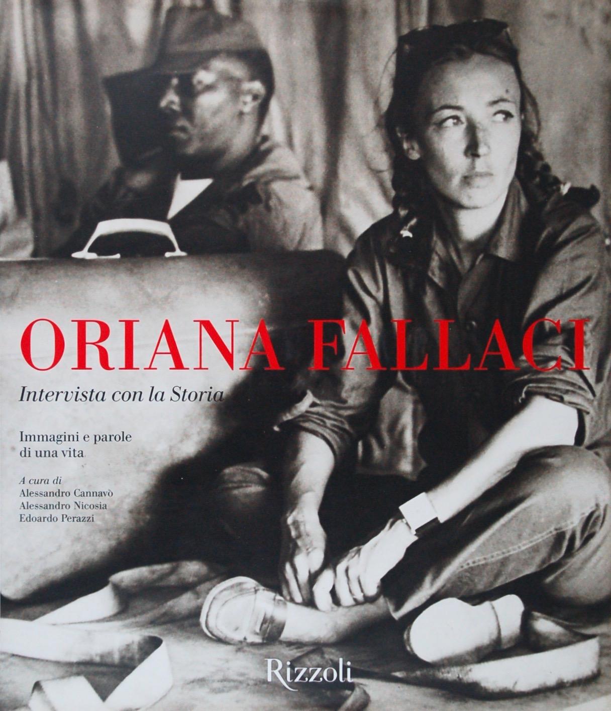 Oriana Fallaci. Intervista con la Storia. Immagini e parole di una vita