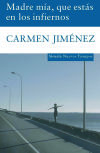 Madre mía, que estás en los infiernos - Jiménez, Carmen