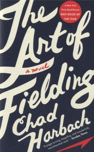 The Art of Fielding: A Novel - Harbach, Chad