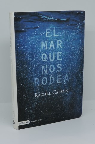 EL MAR QUE NOS RODEA - CARSON, Rachel (1907-1964)