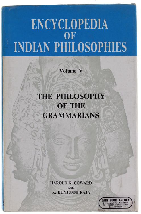 ENCYCLOPEDIA OF INDIAN PHILOSOPHIES. Volume V: The Philosophy of the Grammarians: - Coward Harold G., Kunjunni Raja K.