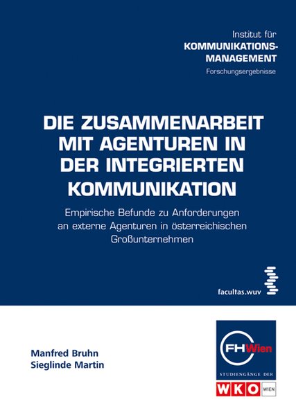 Die Zusammenarbeit mit Agenturen in der integrierten Kommunikation (Schriftenreihe der FHWien-Studiengänge der WKW) - Bruhn, Manfred und Sieglinde Martin