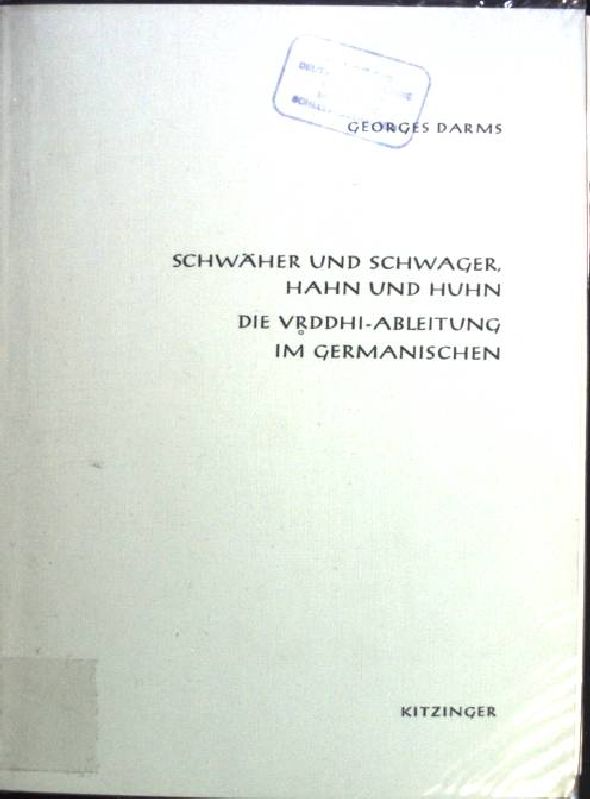 Schwäher und Schwager, Hahn und Huhn : d. Vrddhi-Ableitung im German. Münchener Studien zur Sprachwissenschaft / Beiheft ; 9 - Darms, Georges