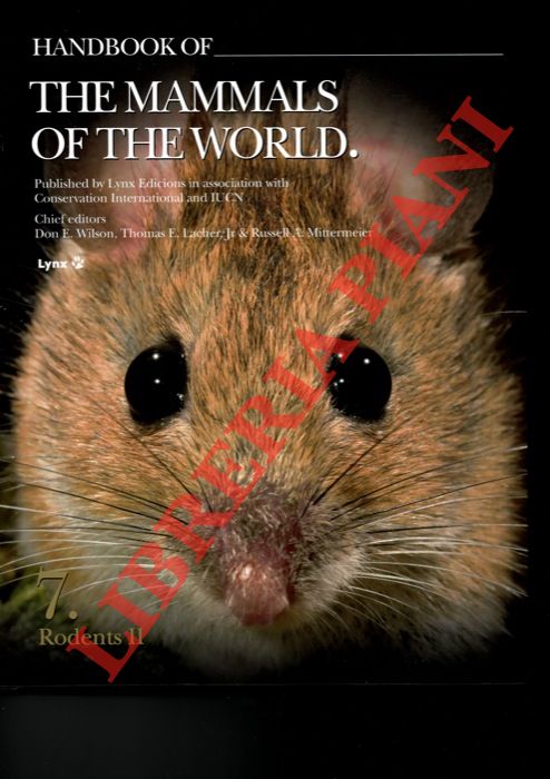 Handbook of the mammals of the world. 7. Rodents. II. - WILSON Don E. - MITTEMEIER Russell A. -