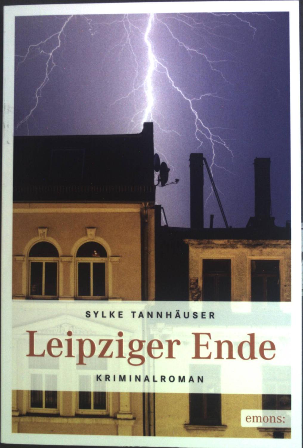 Leipziger Ende : Kriminalroman. - Tannhäuser, Sylke