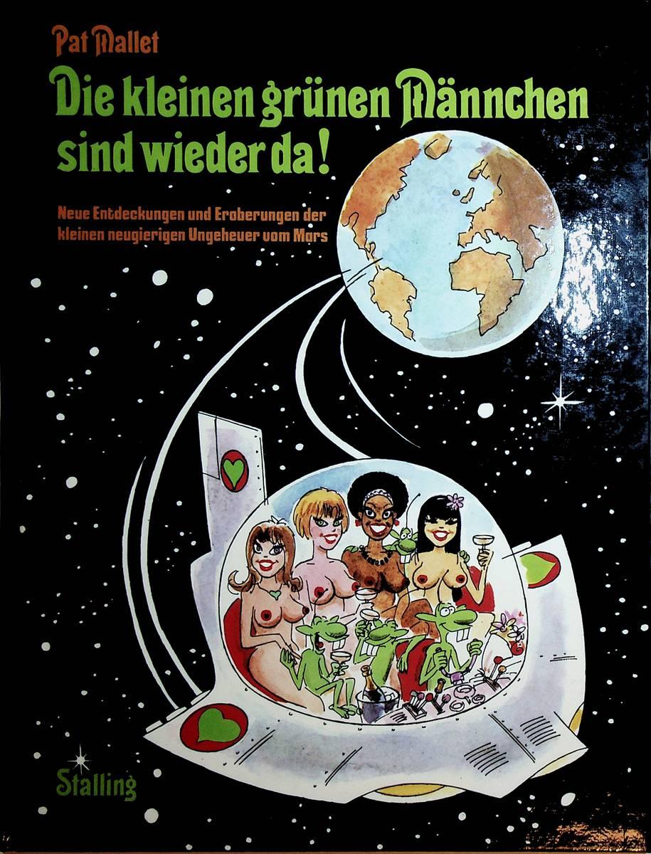 Die Kleinen Grunen Mannchen Sind Wieder Da Neue Entdeckungen Und Eroberungen Der Kleinen Neugierigen Ungeheuer Vom Mars By Mallet Pat 1977 Antiquariat Wien Fine Books Prints